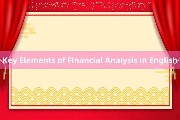Key Elements of Financial Analysis in English